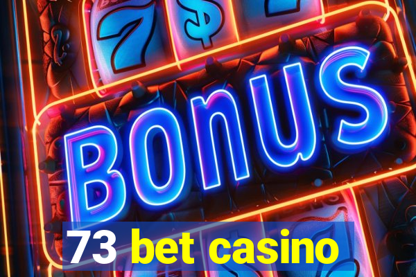 73 bet casino